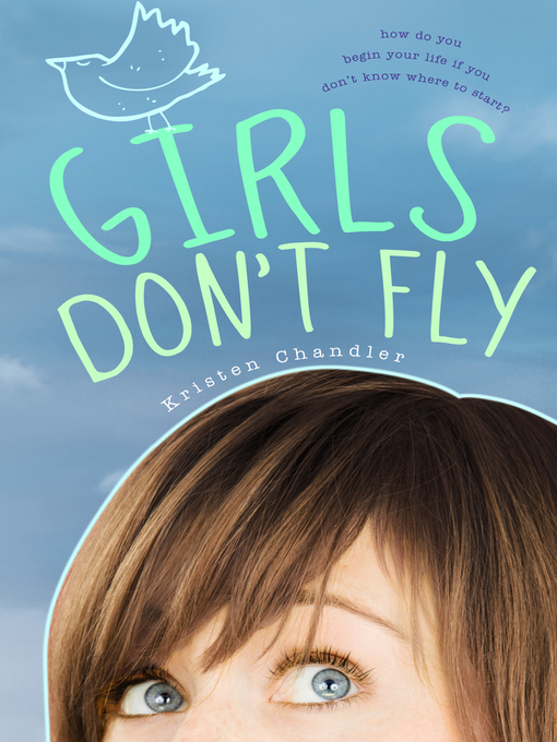 Title details for Girls Don't Fly by Kristen Chandler - Available